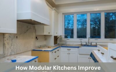 How Modular Kitchens Improve Daily Efficiency At Home?