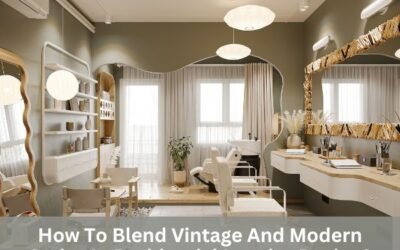 How To Blend Vintage And Modern Styles In Residential Interior Design?