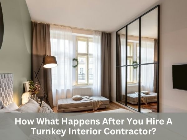 What Happens After You Hire A Turnkey Interior Contractor?