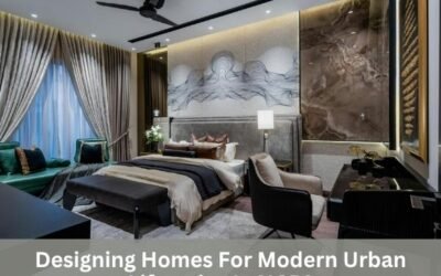 Designing Homes For Modern Urban Lifestyles In NCR?